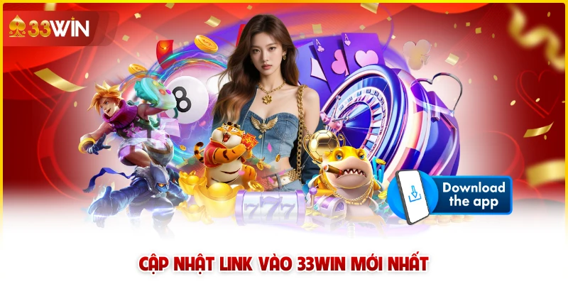 Cập nhật link vào 33win mới nhất
