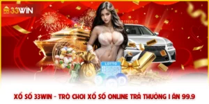 Xổ số 33win - Trò chơi xổ số online trả thưởng 1 ăn 99.9