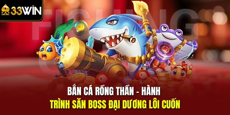 Bắn cá rồng thần