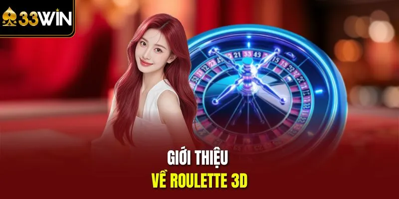Giới thiệu về Roulette 3D