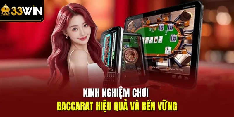 Kinh nghiệm chơi baccarat hiệu quả và bền vững