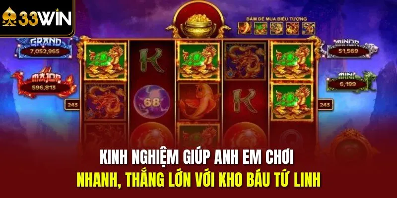 Kinh nghiệm giúp anh em chơi nhanh, thắng lớn với kho báu tứ linh