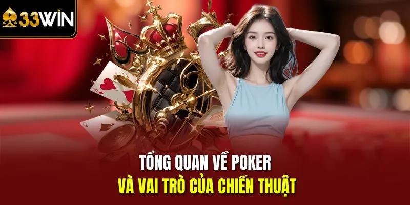 Tổng quan về poker và vai trò của chiến thuật