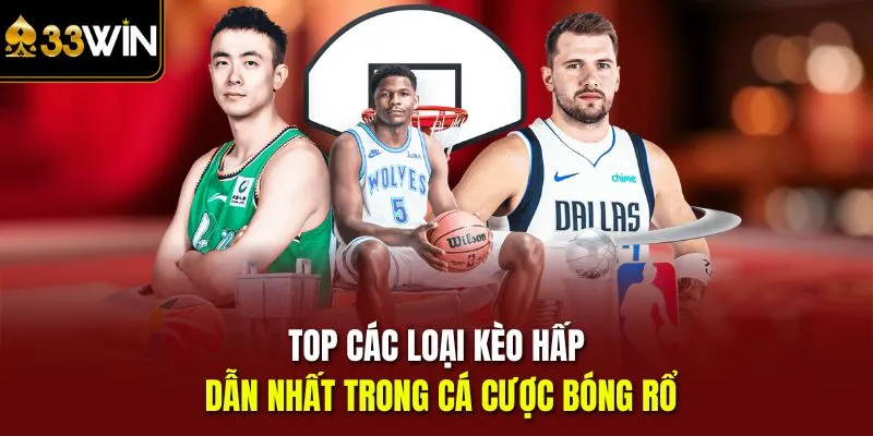Top các loại kèo hấp dẫn nhất trong cá cược bóng rổ